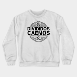 Divididos Caemos I Crewneck Sweatshirt